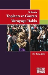 30 Soruda Toplantı ve Gösteri Yürüyüşü Hakkı