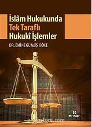 İslam Hukukunda Tek Taraflı Hukuki İşlemler