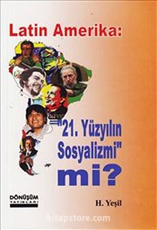 Latin Amerika: 21.Yüzyılın Sosyalizmi mi?