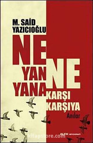 Ne Yan Yana Ne Karşı Karşıya (Anılar)