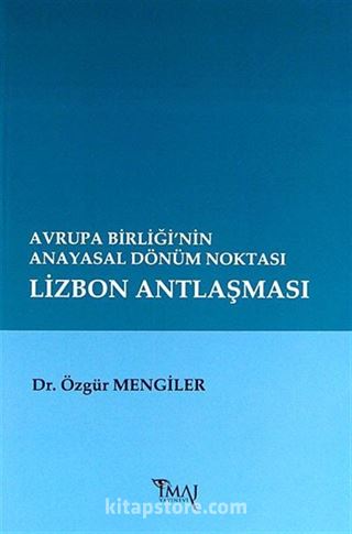 Avrupa Birliği'nin Anayasal Dönüm Noktası Lizbon Antlaşması