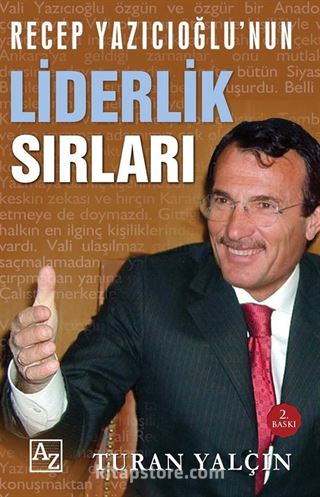 Recep Yazıcıoğlu'nun Liderlik Sırları