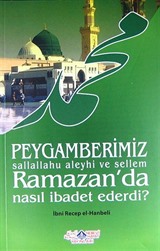 Peygamerimiz (s.a.v.) Ramazan'da Nasıl İbadet Ederdi?