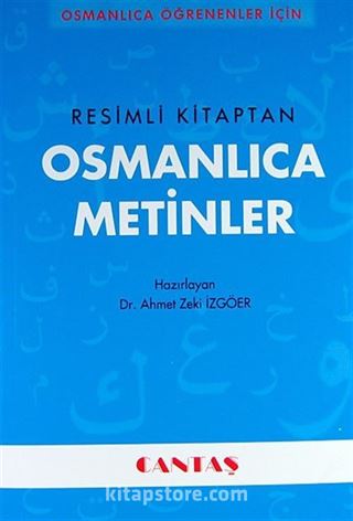 Osmanlıca Öğrenenler İçin Osmanlıca Metinler (Resimli Kitaptan)