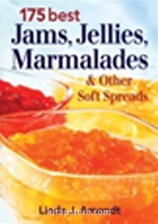 175 Best Jams, Jellies, Marmalades and Other Soft Spreads