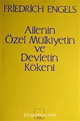 Ailenin, Özel Mülkiyetin ve Devletin Kökeni