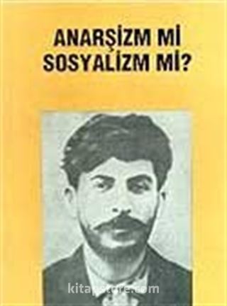 Anarşizm mi? Sosyalizm mi?