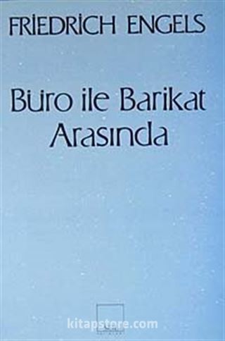 Büro ile Barikat Arasında