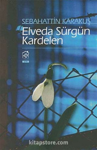 Elveda Sürgün Kardelen