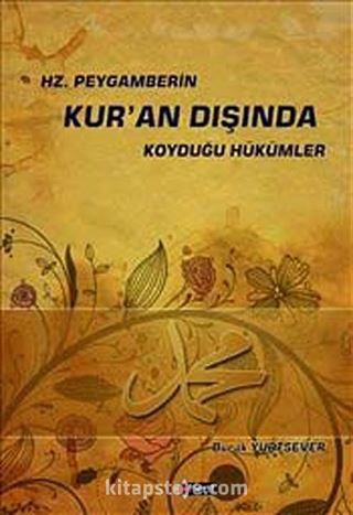 Hz. Peygamberin Kur'an Dışında Koyduğu Hükümler