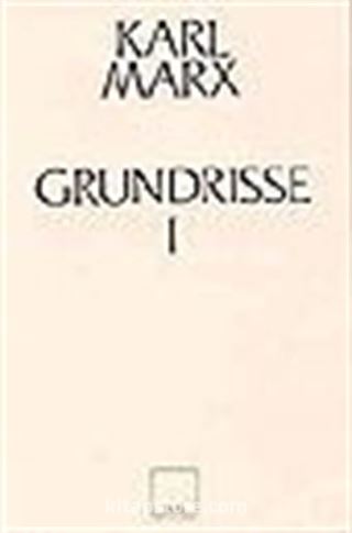 Grundrisse 1/ Ekonomi Politiğin Eleştirisinin Temelleri