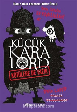 Küçük Kara Lord / Kötülere de Yazık