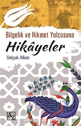 Bilgelik ve Hikmet Yolcusuna Hikayeler