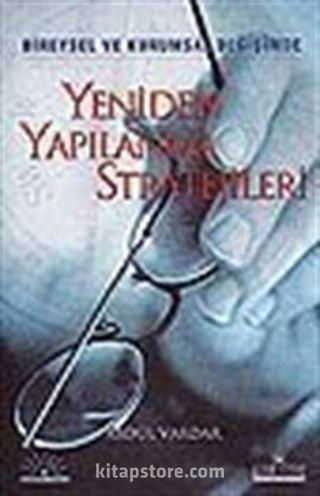 Yeniden Yapılanma Stratejileri/Bireysel ve Kurumsal Değişimde