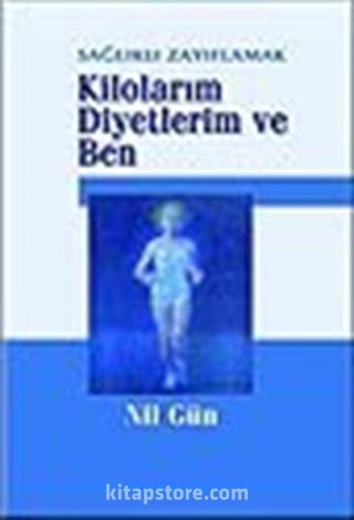 Kilolarım Diyetlerim ve Ben Sağlıklı Zayıflamak