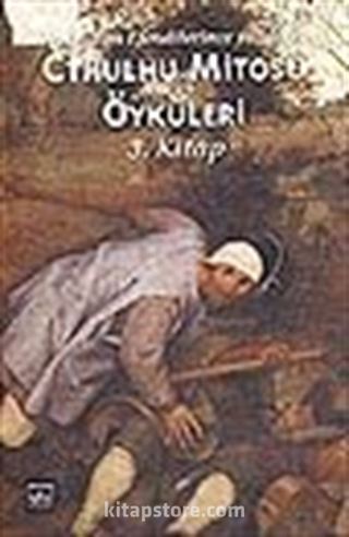 Cthulhu Mitosu Öyküleri 3. Kitap / Korkunun Efendilerince Yazılmış