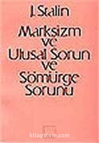 Marksizm ve Ulusal Sorun ve Sömürge Sorunu