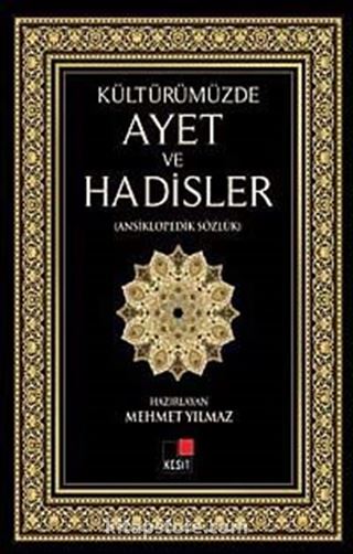 Kültürümüzde Ayet ve Hadisler (Ansiklopedik Sözlük)