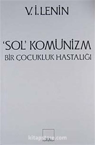 Sol Komünizm / Bir Çocukluk Hastalığı