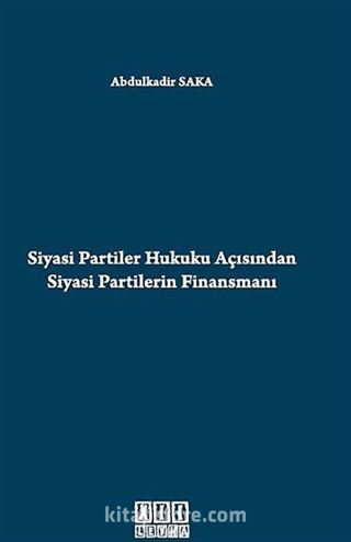 Siyasi Partiler Hukuku Açısından Siyasi Partilerin Finansmanı