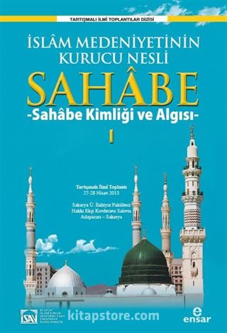 İslam Medeniyetinin Kurucu Nesli Sahabe