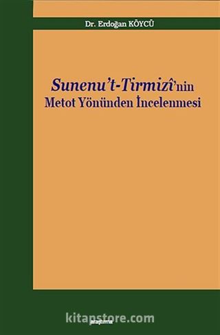 Sunenu't-Tirmizi'nin Metot Yönünden İncelenmesi