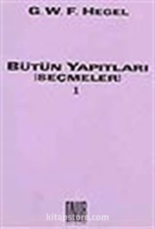 Bütün Yapıtları (Seçmeler) 1 Hegel