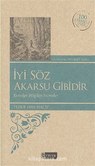 İyi Söz Akarsu Gibidir / 100 Temel Eser