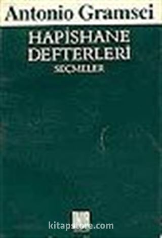 Hapishane Defterleri/ Tarih, Politika, Felsefe ve Kültür Sorunları Üzerine Seçme Metinler