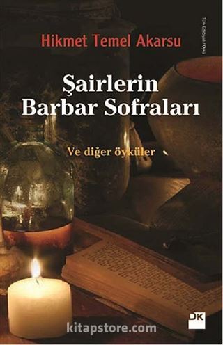 Şairlerin Barbar Sofraları ve Diğer Öyküler