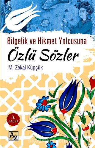 Bilgelik ve Hikmet Yolcusuna Özlü Sözler