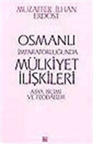 Osmanlı İmparatorluğunda Mülkiyet İlişkileri/ Asya Biçimi ve Feodalizm