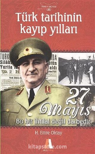 27 Mayıs Bu Bir İhtilal Değil Darbedir