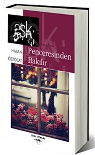 Aşk; Penceresinden Bakılır