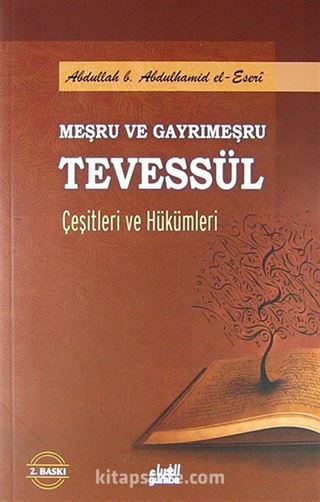 Meşru ve Gayrımeşru Tevessül Çeşitleri ve Hükümleri