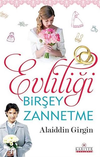 Evliliği Birşey Zannetme