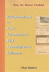 Kütüphanelerde ve Arşiv Kurumlarında Bilgi Teknolojilerinin Kullanımı