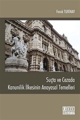 Suçta ve Cezada Kanunilik İlkesinin Anayasal Temelleri