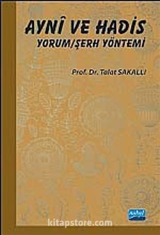 Ayni ve Hadis Yorum / Şerh Yöntemi