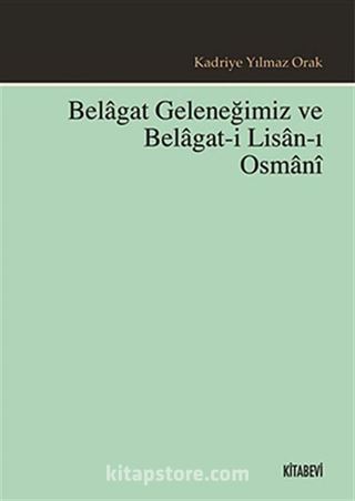 Belagat Geleneğimiz ve Belagat-i Lisan-ı Osmani