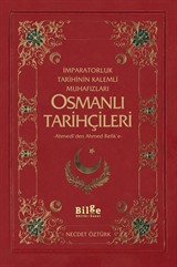 İmparatorluk Tarihinin Kalemli Muhafızları Osmanlı Tarihçileri