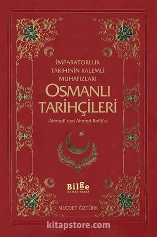 İmparatorluk Tarihinin Kalemli Muhafızları Osmanlı Tarihçileri