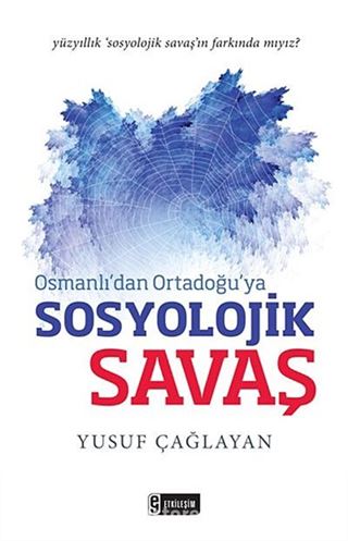 Osmanlı'dan Ortadoğu'ya Sosyolojik Savaş