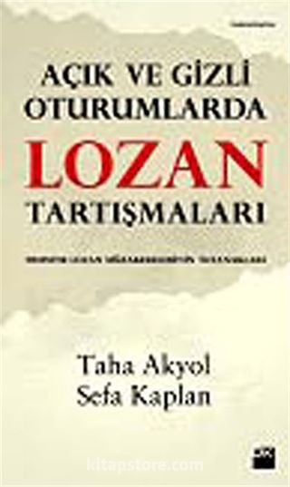 Açık ve Gizli Oturumlarda Lozan Tartışmaları