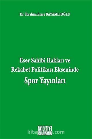 Eser Sahibi Hakları ve Rekabet Politikası Ekseninde Spor Yayınları