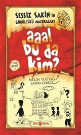 Aaa! Bu da Kim? / Sessiz Sakin'in Gürültülü Maceraları 1 (Ciltli)