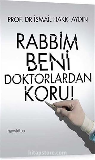 Rabbim Beni Doktorlardan Koru