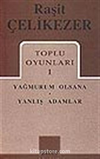 Toplu Oyunları 1 / Yağmurum Olsana / Yanlış Adamlar