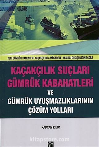 Kaçakçılık Suçları Gümrük Kabahatleri Gümrük Uyuşmazlıklarının Çözüm Yolları