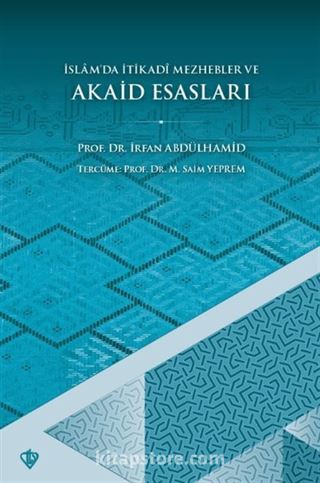 İslam'da İ'tikadi Mezhebler ve Akaid Esasları